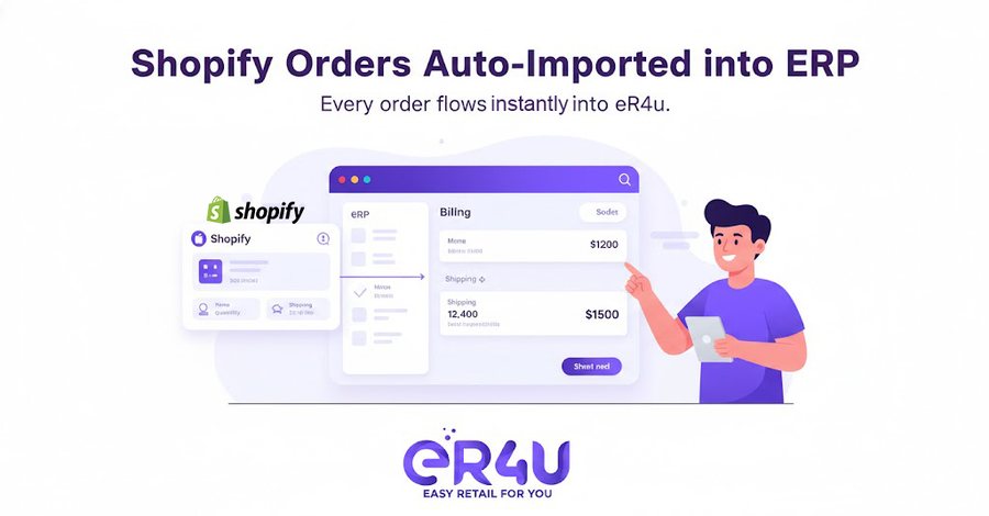 Shopify orders auto-imported into ERP — er4u Connect Your Shopify Store Directly with eR4u ERP.