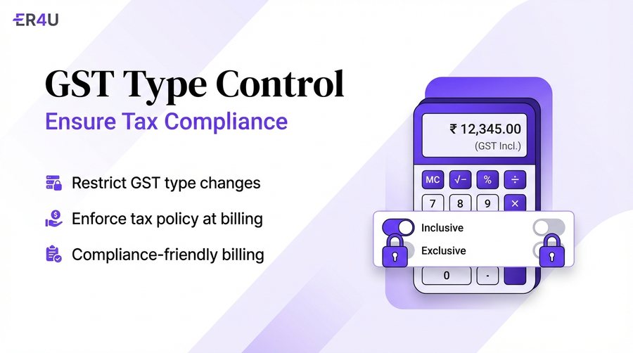 GST Type Control — er4u Complete Control Over Every Action, User, and Outlet.