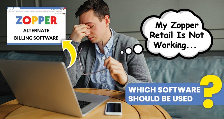 My Zopper Retail Is Not Working Which Software Should Be Used?